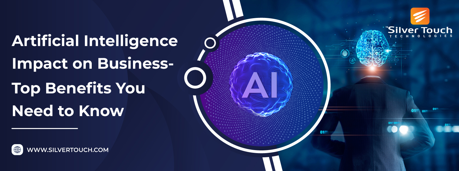 Artificial Intelligence Impact on Business- Top Benefits You Need to Know