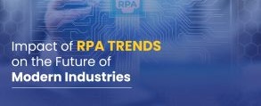 Impact of RPA Trends on the Future of Modern Industries